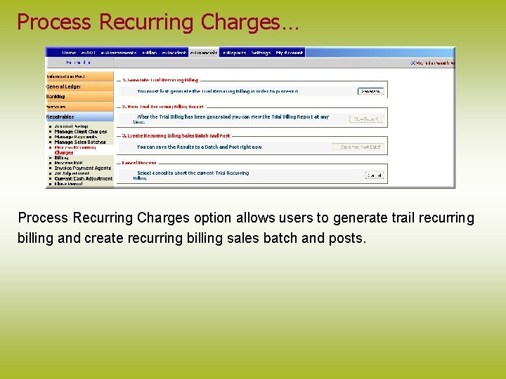 Process Recurring Charges… Process Recurring Charges option allows users to generate trail recurring billing