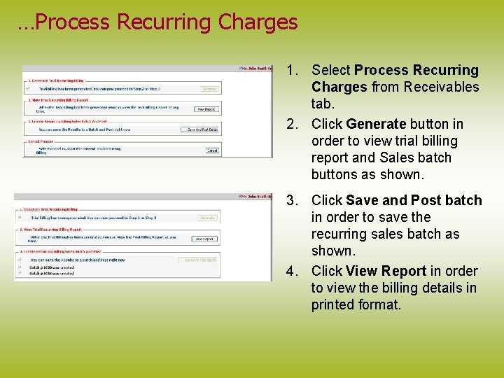 …Process Recurring Charges 1. Select Process Recurring Charges from Receivables tab. 2. Click Generate