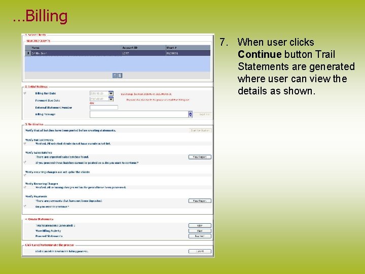 …Billing 7. When user clicks Continue button Trail Statements are generated where user can