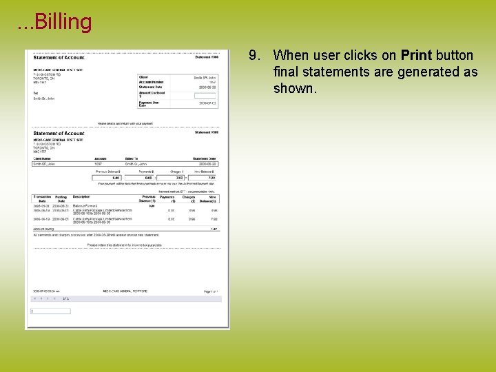…Billing 9. When user clicks on Print button final statements are generated as shown.