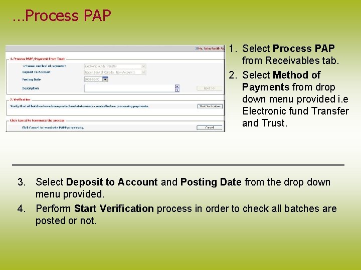 …Process PAP 1. Select Process PAP from Receivables tab. 2. Select Method of Payments