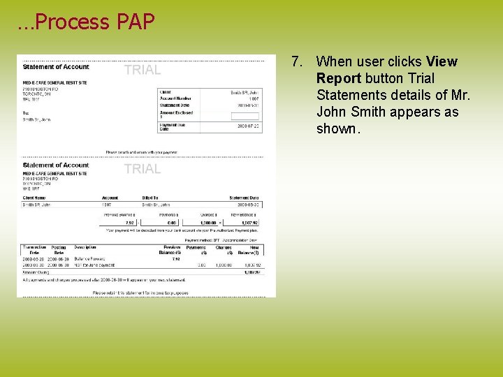 …Process PAP 7. When user clicks View Report button Trial Statements details of Mr.