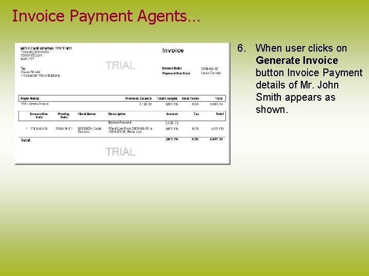 Invoice Payment Agents… 6. When user clicks on Generate Invoice button Invoice Payment details