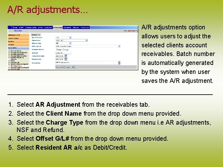 A/R adjustments… A/R adjustments option allows users to adjust the selected clients account receivables.