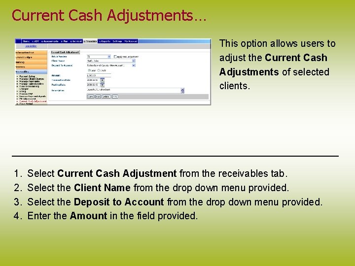 Current Cash Adjustments… This option allows users to adjust the Current Cash Adjustments of