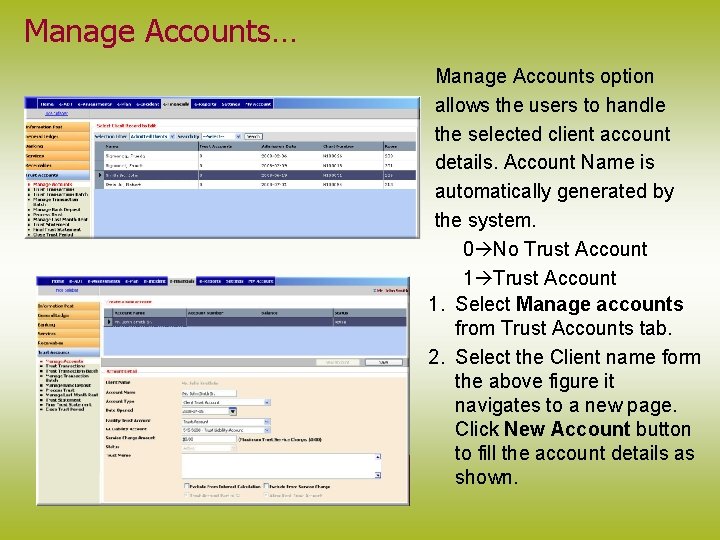 Manage Accounts… Manage Accounts option allows the users to handle the selected client account