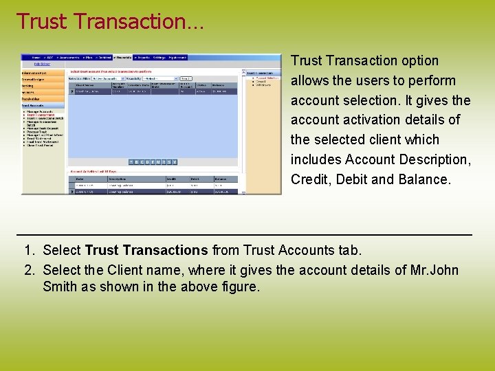 Trust Transaction… Trust Transaction option allows the users to perform account selection. It gives