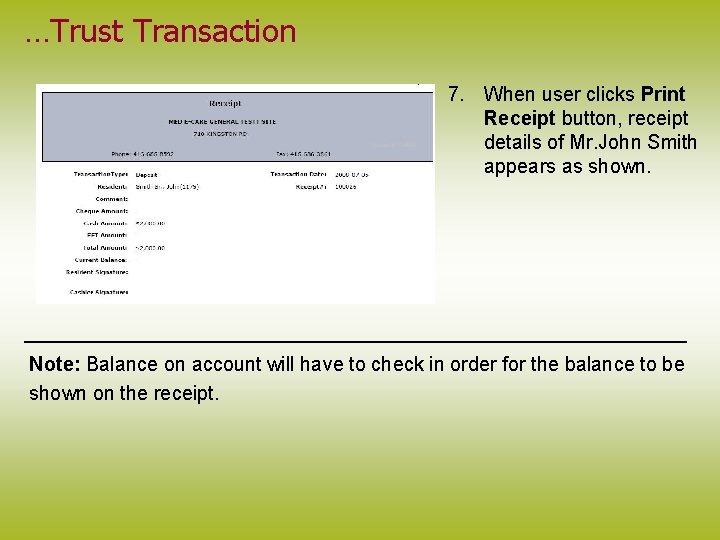 …Trust Transaction 7. When user clicks Print Receipt button, receipt details of Mr. John