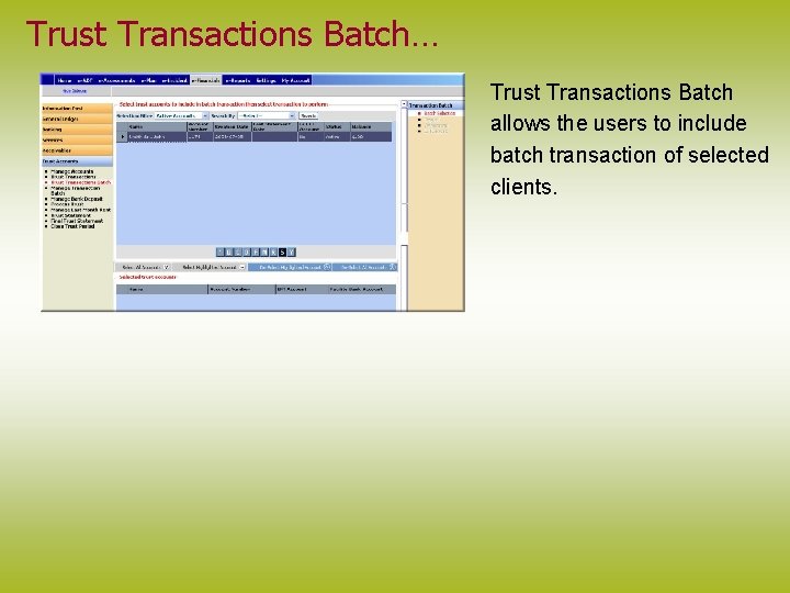 Trust Transactions Batch… Trust Transactions Batch allows the users to include batch transaction of