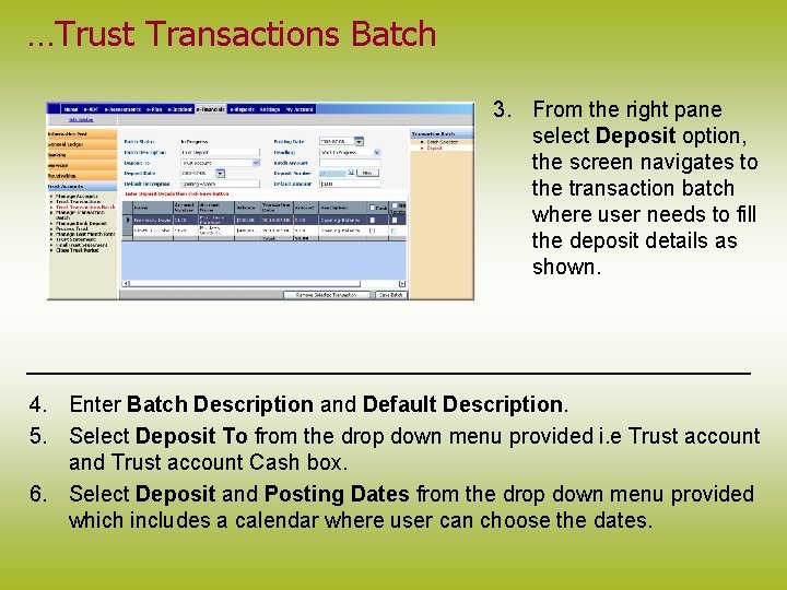 …Trust Transactions Batch 3. From the right pane select Deposit option, the screen navigates
