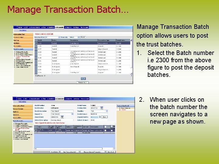 Manage Transaction Batch… Manage Transaction Batch option allows users to post the trust batches.