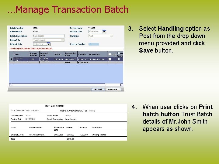 …Manage Transaction Batch 3. Select Handling option as Post from the drop down menu