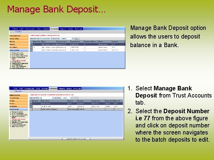 Manage Bank Deposit… Manage Bank Deposit option allows the users to deposit balance in