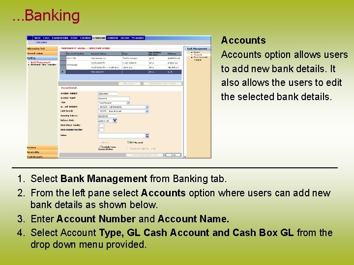…Banking Accounts option allows users to add new bank details. It also allows the