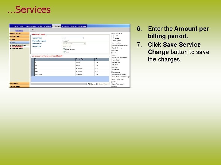 …Services 6. Enter the Amount per billing period. 7. Click Save Service Charge button