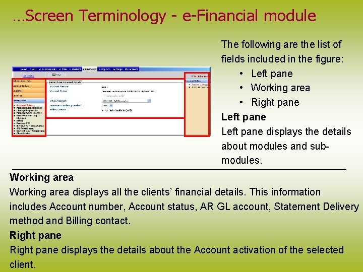 …Screen Terminology - e-Financial module The following are the list of fields included in