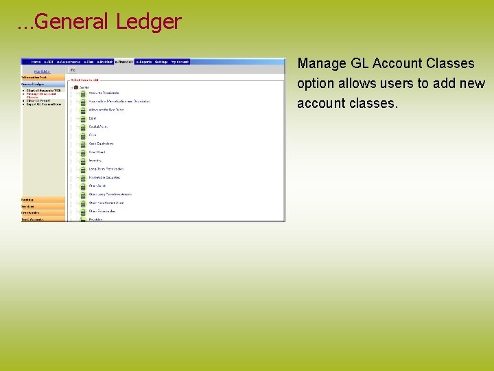 …General Ledger Manage GL Account Classes option allows users to add new account classes.
