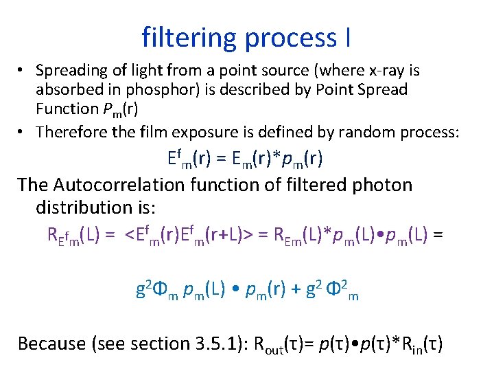 filtering process I • Spreading of light from a point source (where x-ray is