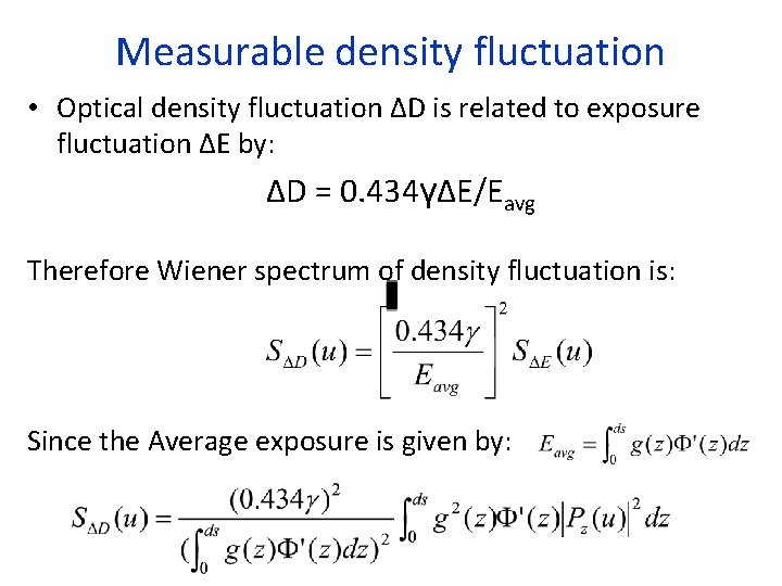 Measurable density fluctuation • Optical density fluctuation ΔD is related to exposure fluctuation ΔE