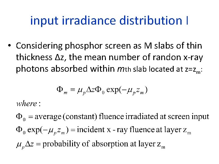 input irradiance distribution I • Considering phosphor screen as M slabs of thin thickness