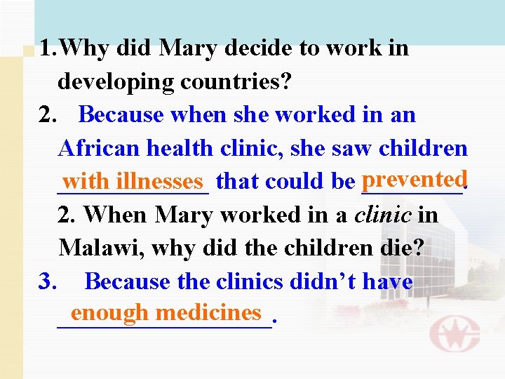 1. Why did Mary decide to work in developing countries? 2. Because when she