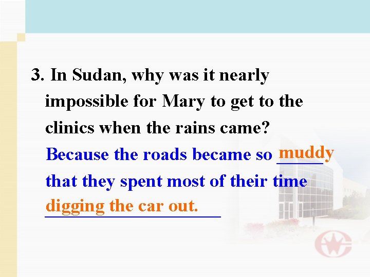 3. In Sudan, why was it nearly impossible for Mary to get to the