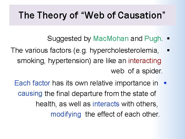 The Theory of “Web of Causation” Suggested by Mac. Mohan and Pugh. The various