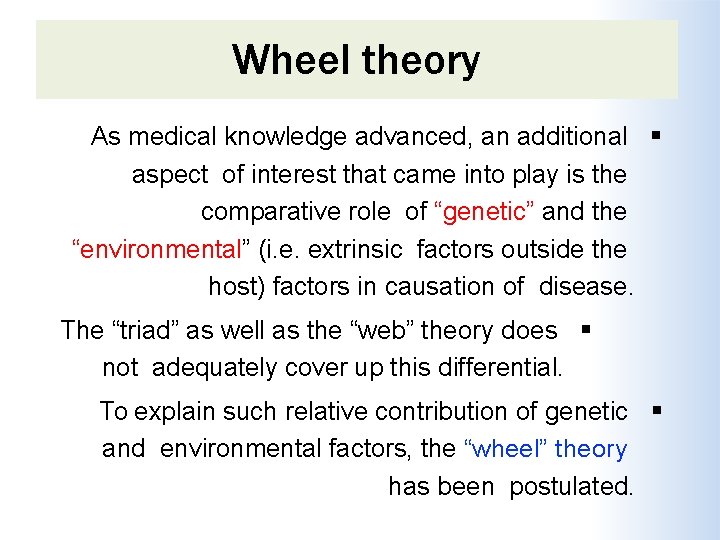 Wheel theory As medical knowledge advanced, an additional aspect of interest that came into