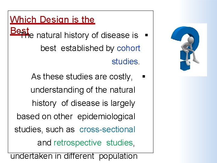 Which Design is the Best The natural history of disease is best established by