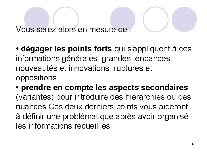 Vous serez alors en mesure de : • dégager les points forts qui s'appliquent