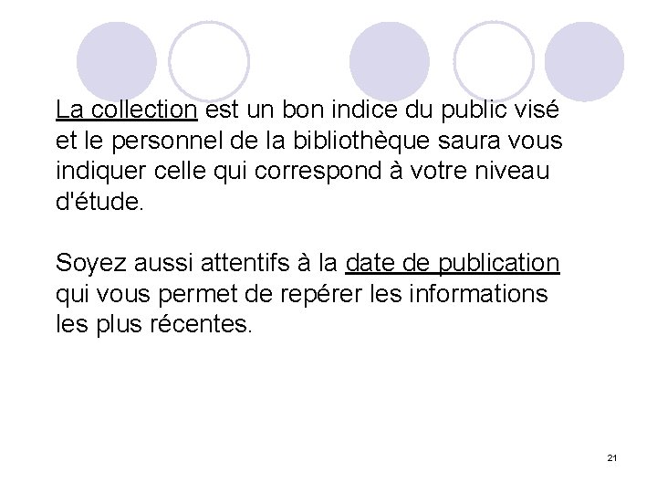 La collection est un bon indice du public visé et le personnel de la