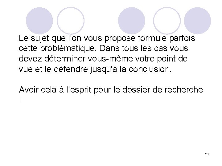 Le sujet que l'on vous propose formule parfois cette problématique. Dans tous les cas