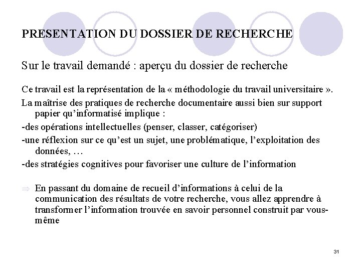 PRESENTATION DU DOSSIER DE RECHERCHE Sur le travail demandé : aperçu du dossier de