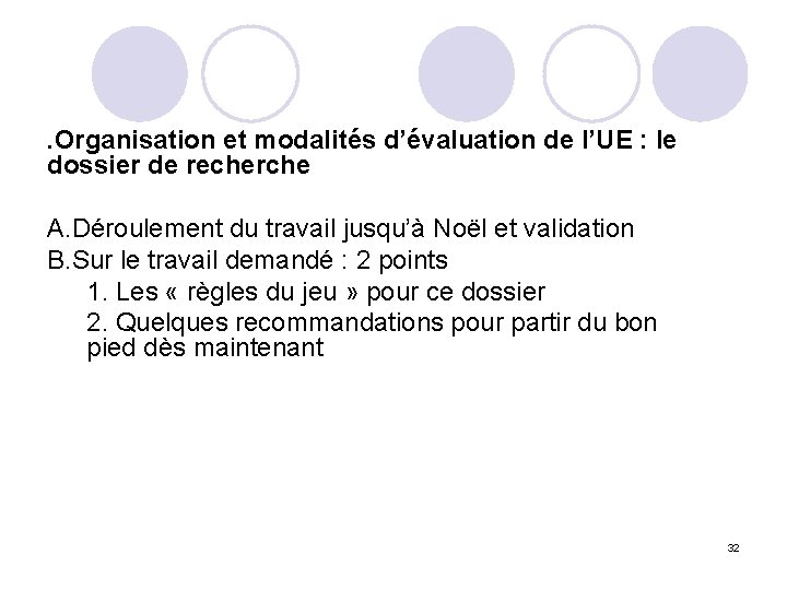 . Organisation et modalités d’évaluation de l’UE : le dossier de recherche A. Déroulement