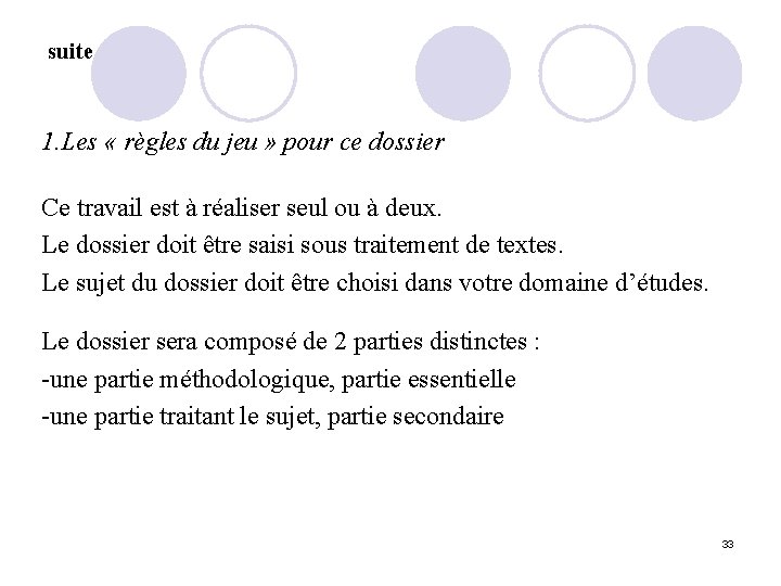 suite 1. Les « règles du jeu » pour ce dossier Ce travail est