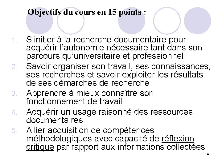 Objectifs du cours en 15 points : 1. 2. 3. 4. 5. S’initier à