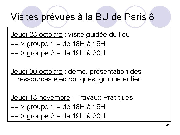 Visites prévues à la BU de Paris 8 Jeudi 23 octobre : visite guidée