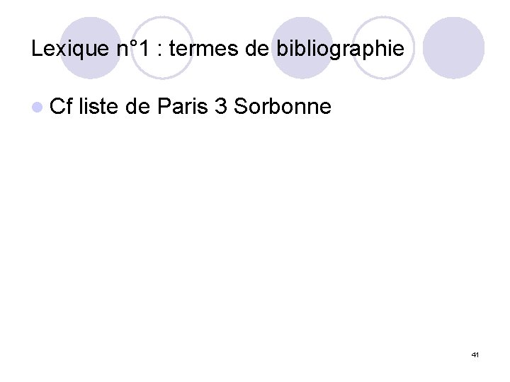 Lexique n° 1 : termes de bibliographie l Cf liste de Paris 3 Sorbonne