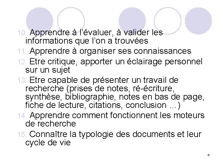 Apprendre à l’évaluer, à valider les informations que l’on a trouvées 11. Apprendre à