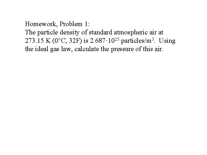 Homework, Problem 1: The particle density of standard atmospheric air at 273. 15 K