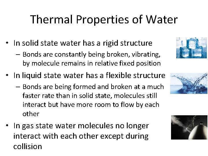 Thermal Properties of Water • In solid state water has a rigid structure – Thermal Properties of Water • In solid state water has a rigid structure –