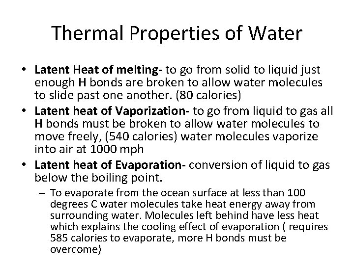 Thermal Properties of Water • Latent Heat of melting- to go from solid to