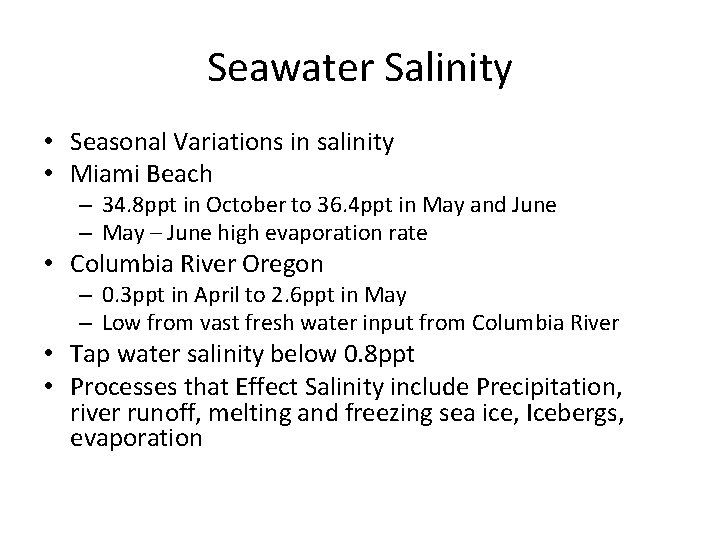 Seawater Salinity • Seasonal Variations in salinity • Miami Beach – 34. 8 ppt