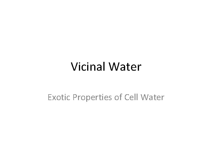 Vicinal Water Exotic Properties of Cell Water 