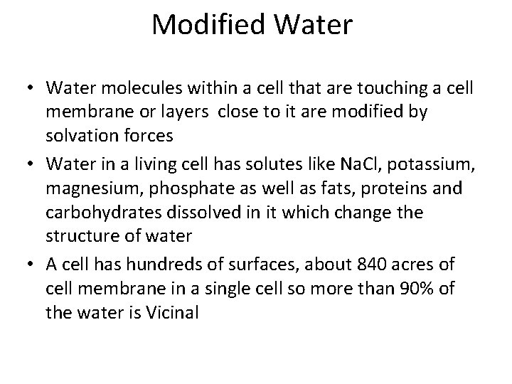 Modified Water • Water molecules within a cell that are touching a cell membrane