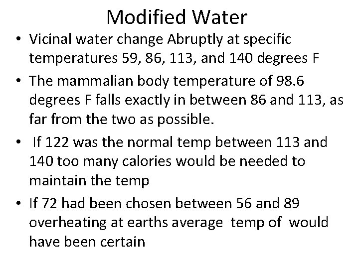 Modified Water • Vicinal water change Abruptly at specific temperatures 59, 86, 113, and Modified Water • Vicinal water change Abruptly at specific temperatures 59, 86, 113, and