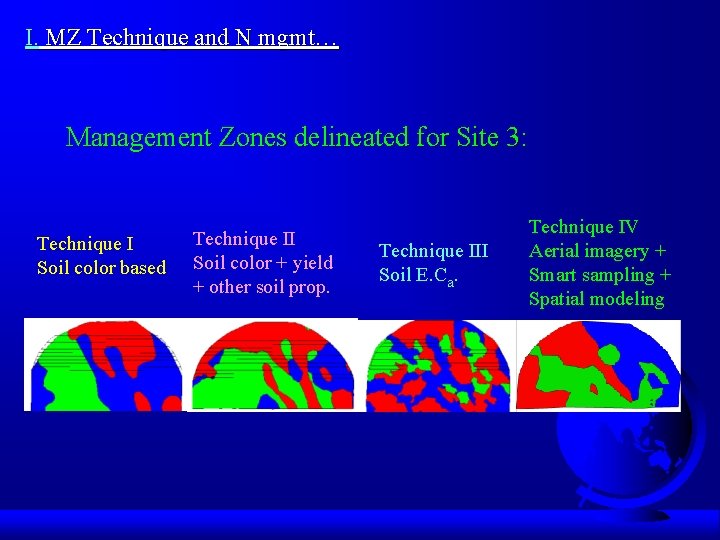 I. MZ Technique and N mgmt… Management Zones delineated for Site 3: Technique I