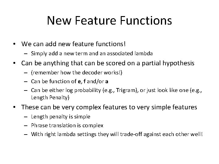 New Feature Functions • We can add new feature functions! – Simply add a New Feature Functions • We can add new feature functions! – Simply add a