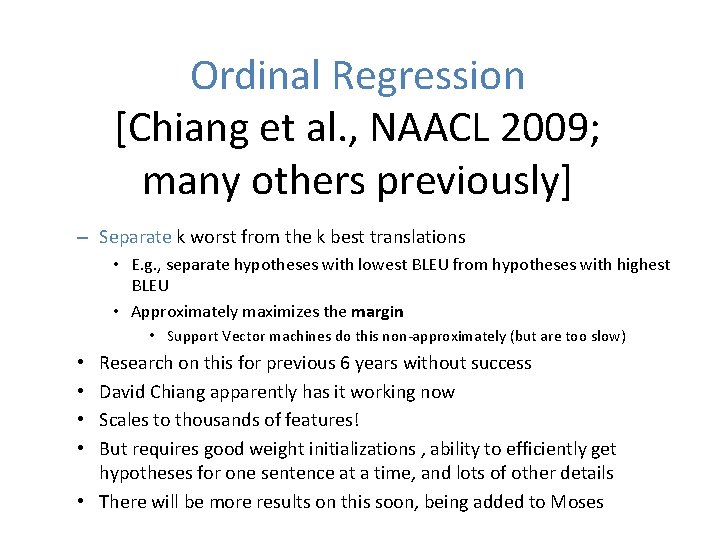 Ordinal Regression [Chiang et al. , NAACL 2009; many others previously] – Separate k