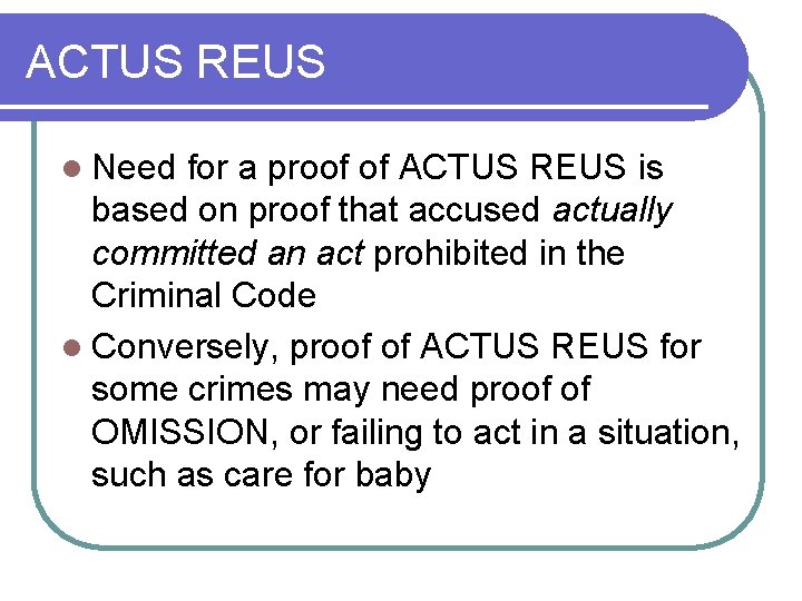 ACTUS REUS l Need for a proof of ACTUS REUS is based on proof